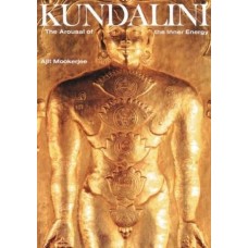 Kundalini: The Arousal of the Inner Energy 2nd Revised edition Edition (Paperback) by Ajit Mookejee, Ajit Mookerjee
